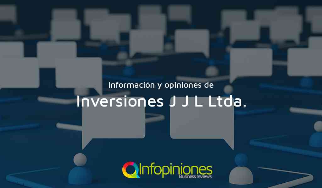Información y opiniones sobre Inversiones J J L Ltda. de Chía